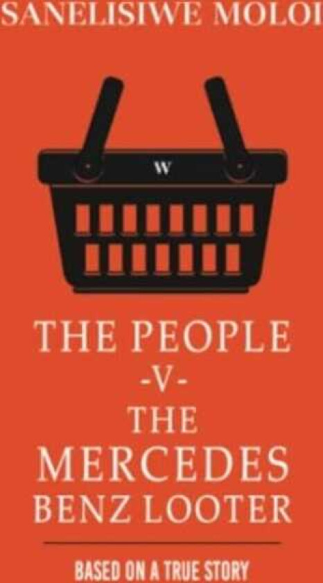 The People V The Mercedes Benz Looter