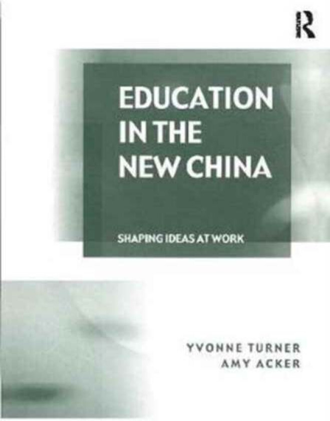 Education in the New China av Yvonne Turner, Amy Acker