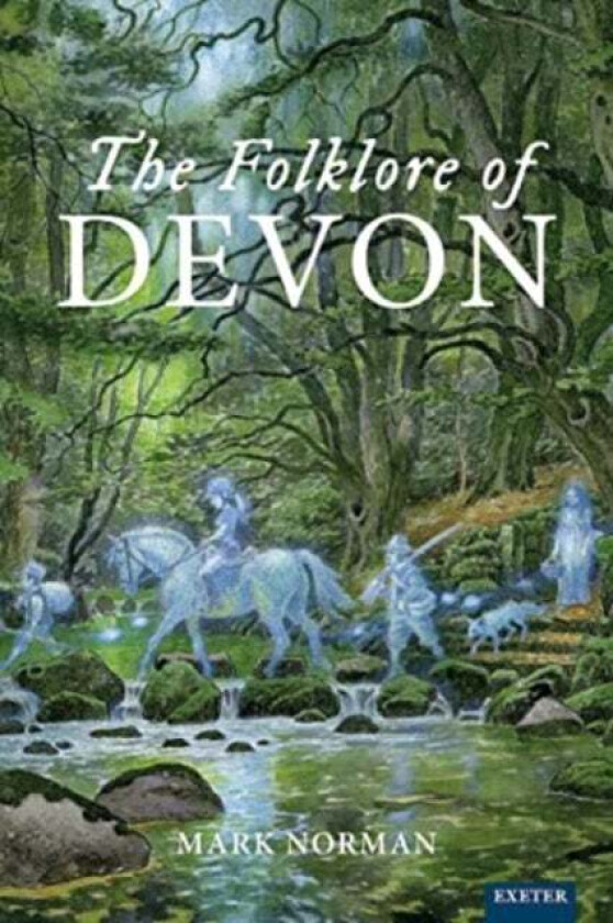 The Folklore of Devon av Mark Norman