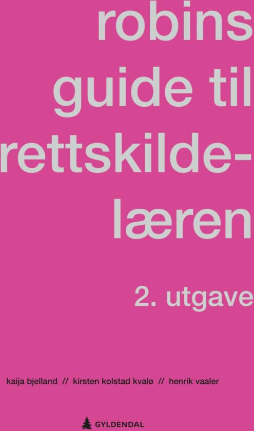 Robins guide til rettskildelæren av Kaija Bjelland, Kirsten Kolstad Kvalø, Henrik Vaaler
