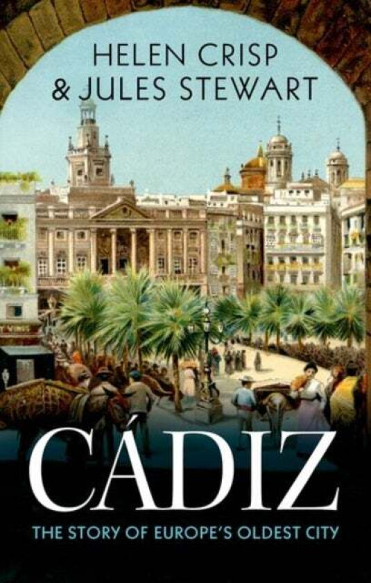 Cadiz av Helen Crisp, Jules Stewart