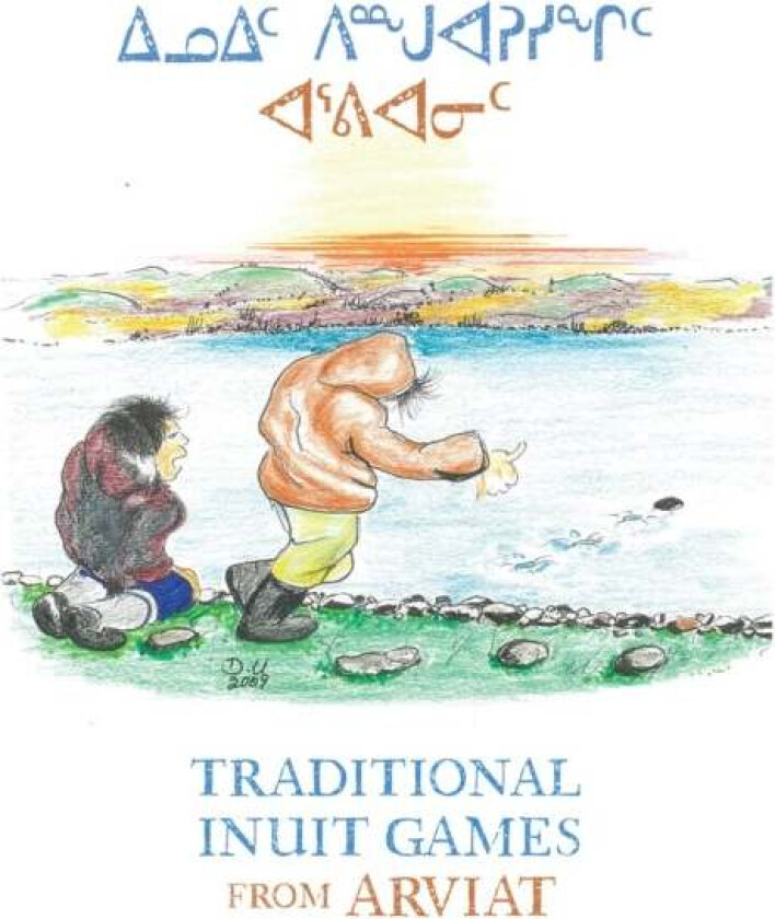 Traditional Inuit Games from Arviat av Donald Uluadluak