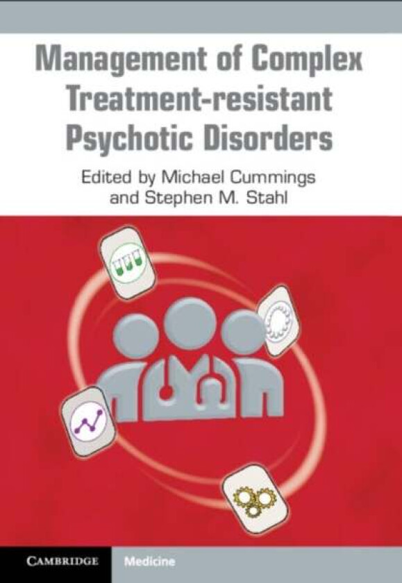 Management of Complex Treatment-resistant Psychotic Disorders