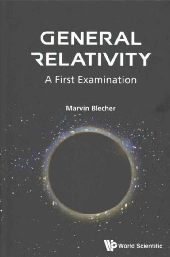 General Relativity: A First Examination av Marvin (Virginia Tech Usa) Blecher