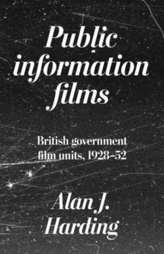 Public Information Films  British Government Film Units, 1930–52