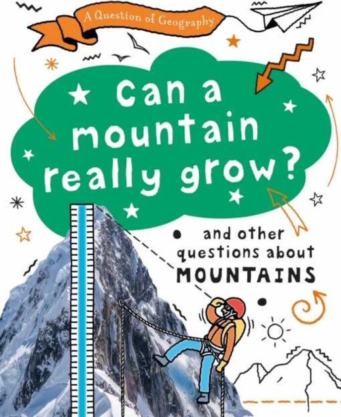 A Question of Geography: Can a Mountain Really Grow? and other questions about mountains