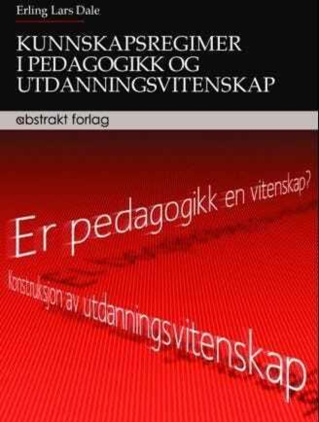 Kunnskapsregimer i pedagogikk og utdanningsvitenskap