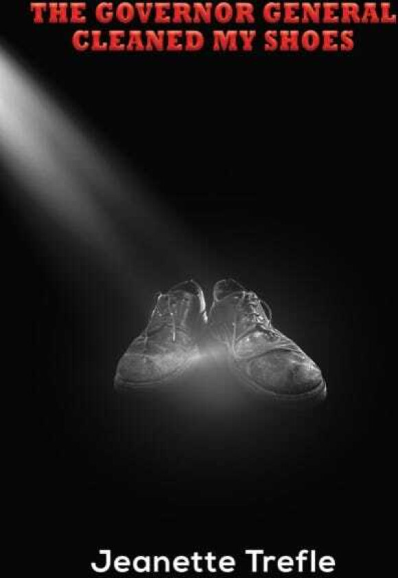 The Governor General Cleaned My Shoes