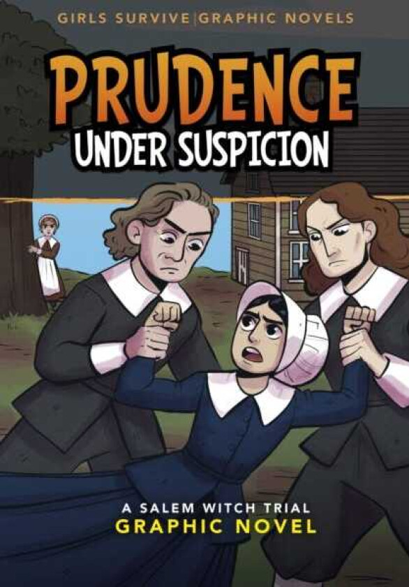 Prudence Under Suspicion A Salem Witch Trial Graphic Novel