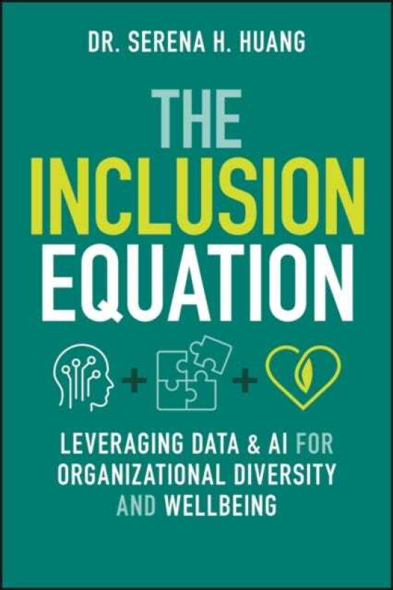 The Inclusion Equation Leveraging Data & AI For Organizational Diversity and Wellbeing