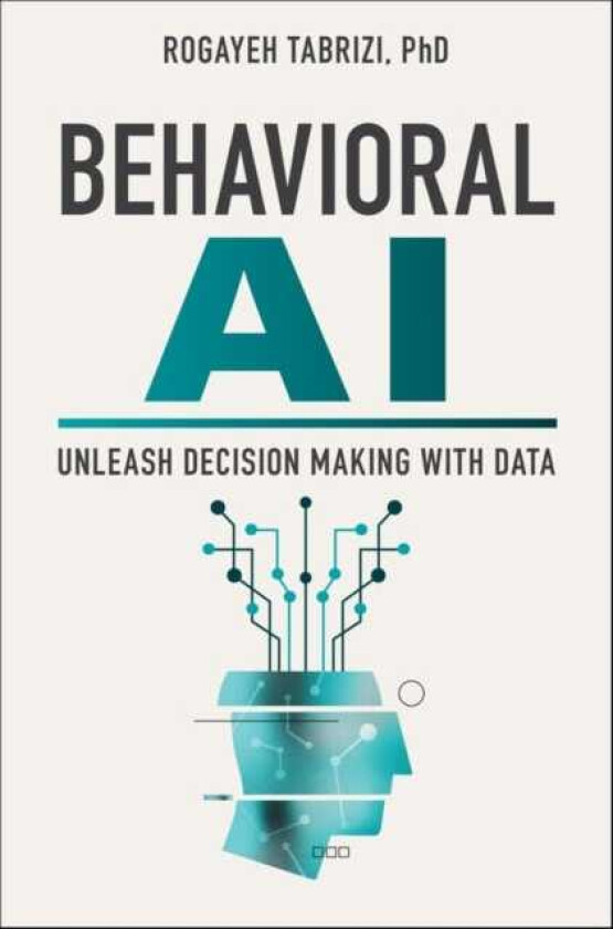 Behavioral AI Unleash Decision Making with Data