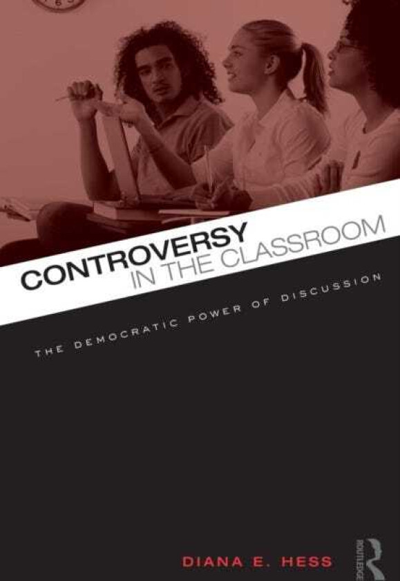 Controversy in the Classroom The Democratic Power of Discussion