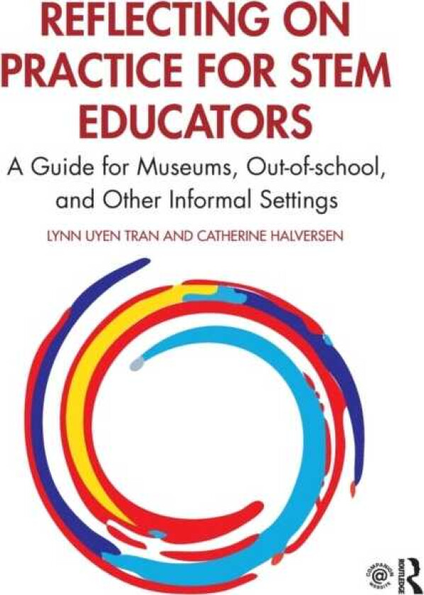 Reflecting on Practice for STEM Educators A Guide for Museums, Outofschool, and Other Informal Settings