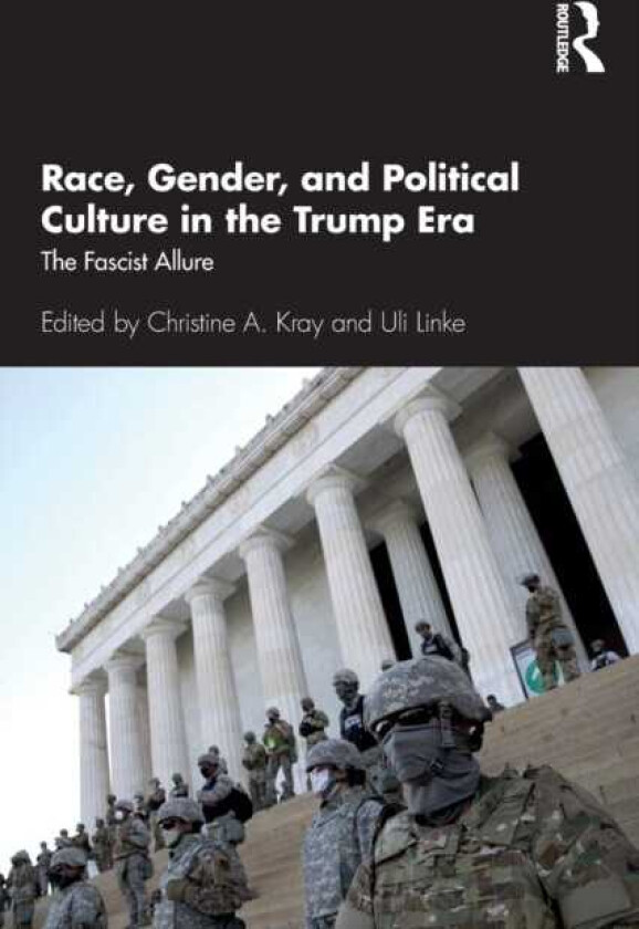 Race, Gender, and Political Culture in the Trump Era The Fascist Allure