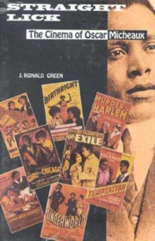 Straight Lick The Cinema of Oscar Micheaux