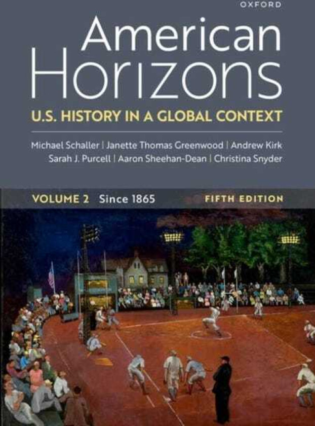 American Horizons U.S. History in a Global Context, Volume Two Since 1865