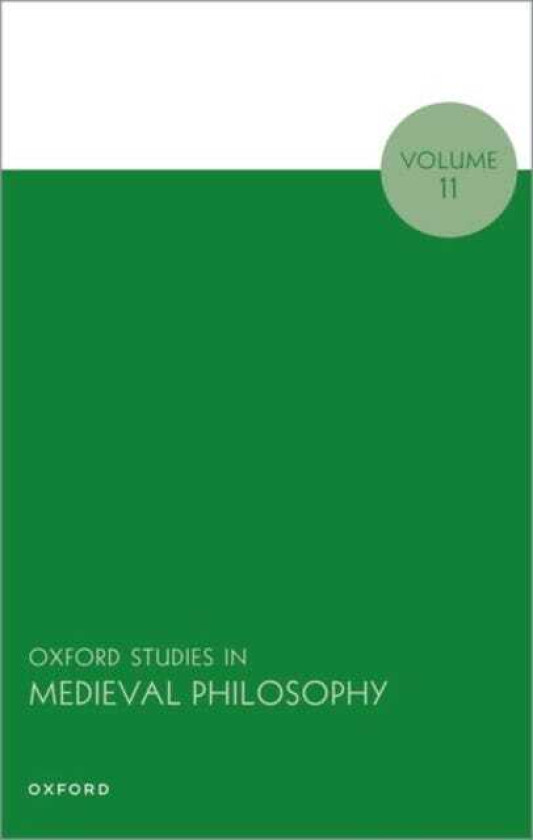 Oxford Studies in Medieval Philosophy  Volume 11