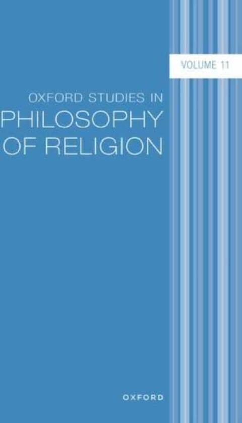 Oxford Studies in Philosophy of Religion  Volume 11