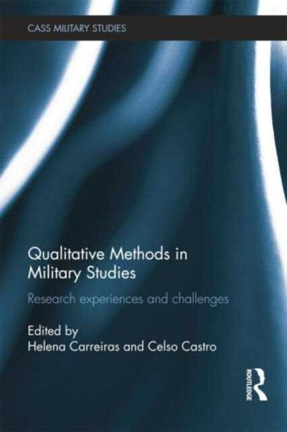 Qualitative Methods in Military Studies Research Experiences and Challenges