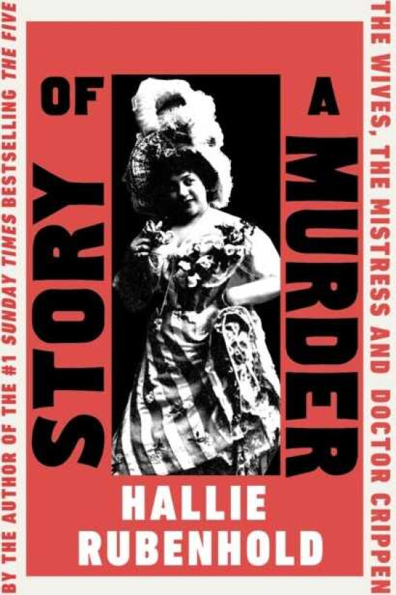 Story of a Murder The Wives, the Mistress and Dr Crippen