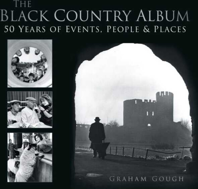 The Black Country Album 50 Years of Events, People & Places