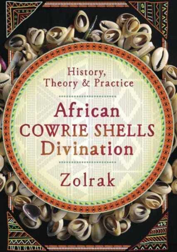 African Cowrie Shells Divination History, Theory and Practice