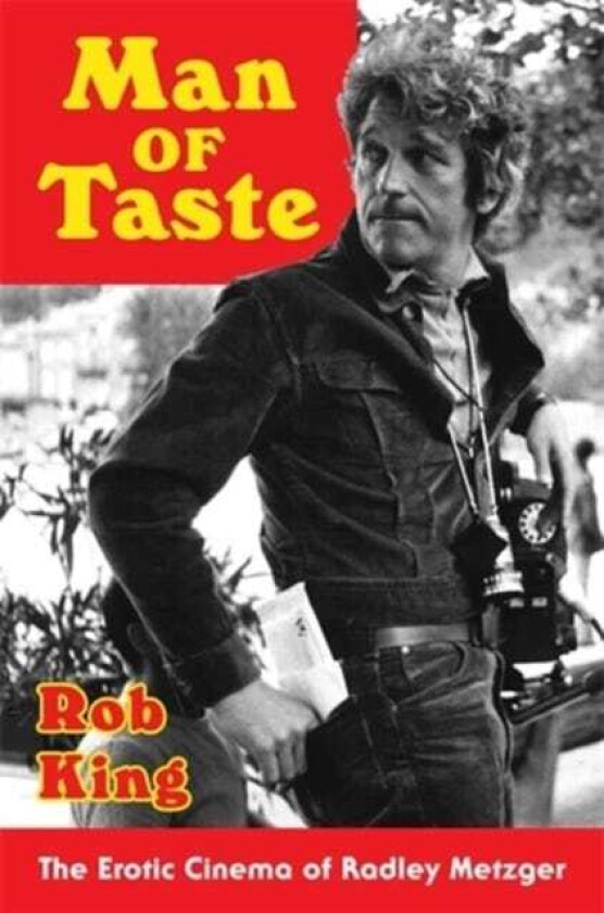 Man of Taste The Erotic Cinema of Radley Metzger