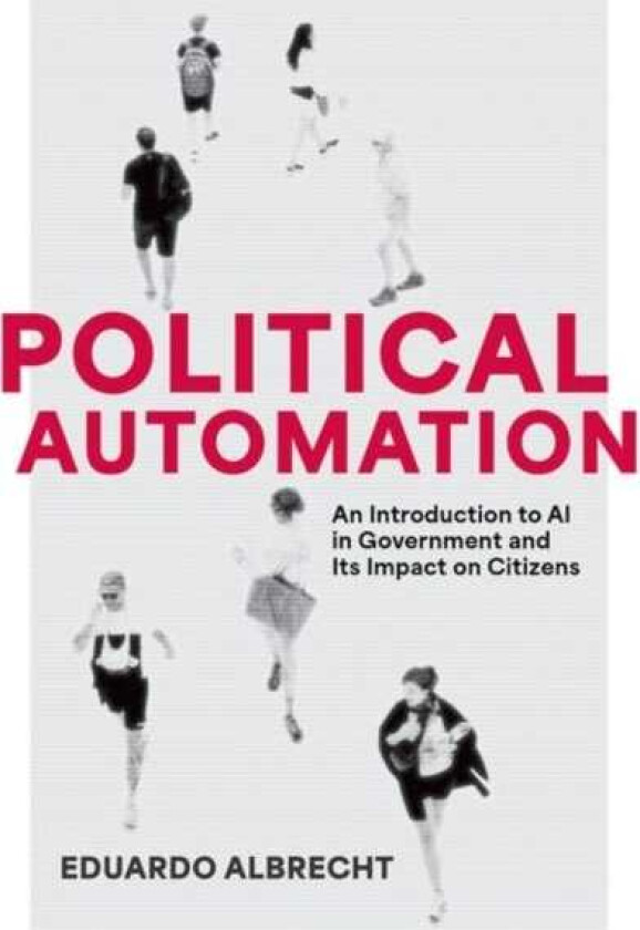 Political Automation An Introduction to AI in Government and Its Impact on Citizens