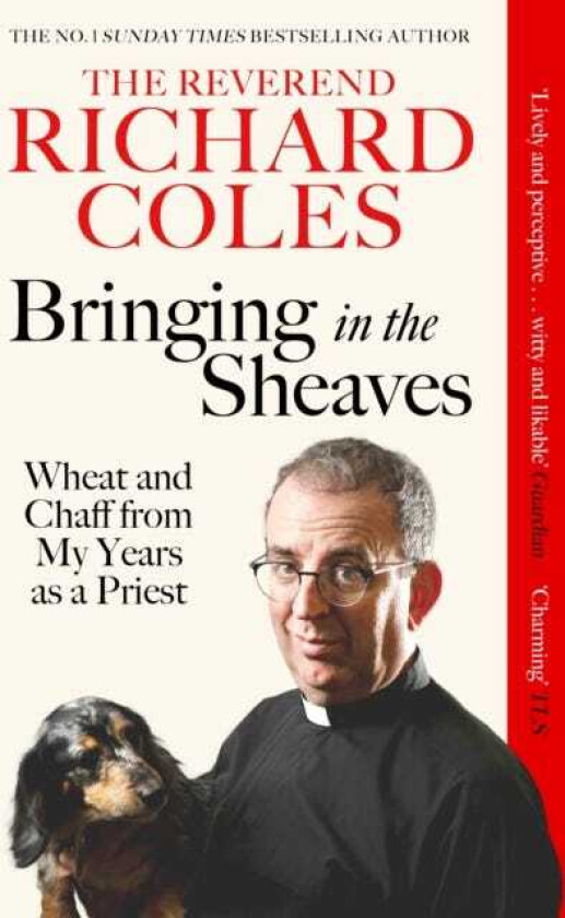 Bringing in the Sheaves Wheat and Chaff from My Years as a Priest