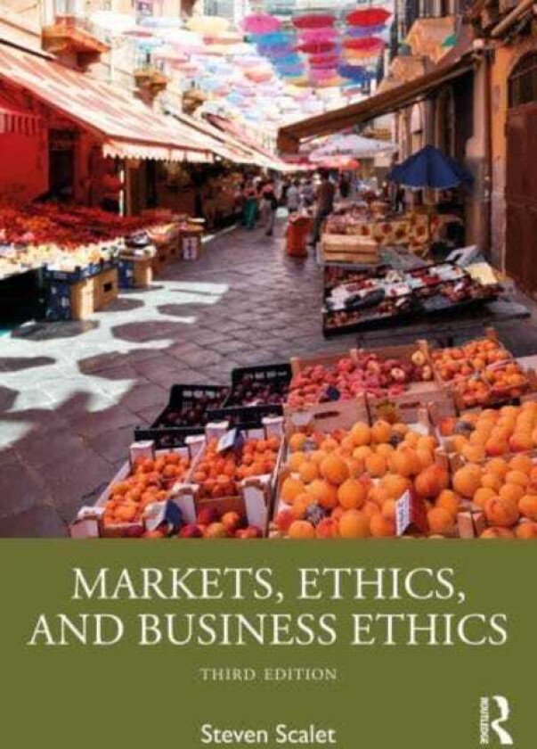 Markets, Ethics, and Business Ethics