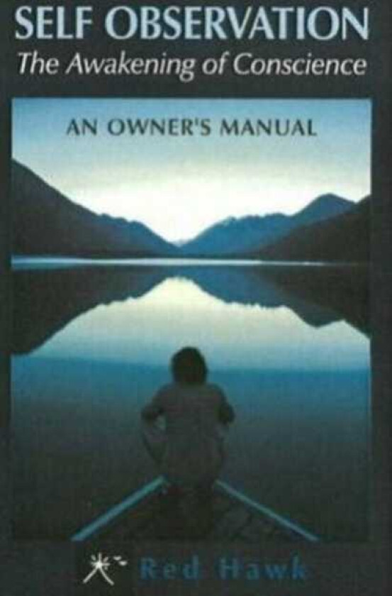 Self Observation The Awakening of Conscience: an Owner's Manual