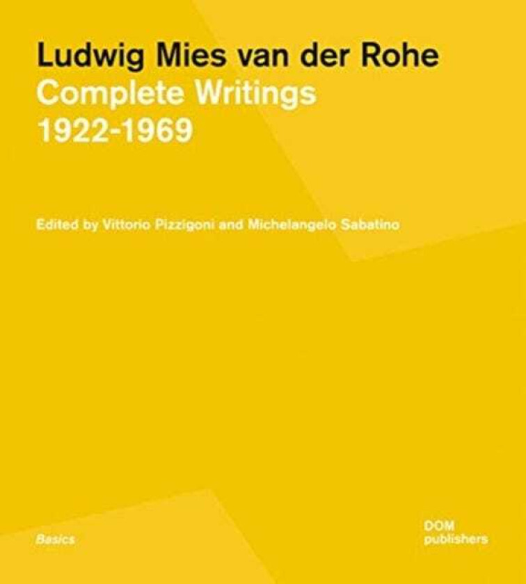 Ludwig Mies van der Rohe Complete Writings 19221969