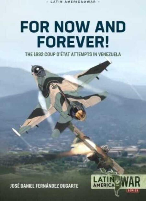 For Now and Forever! The 1992 Coup d'Etat Attempts in Venezuela