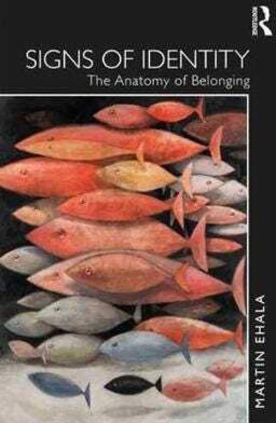 Signs of Identity The Anatomy of Belonging