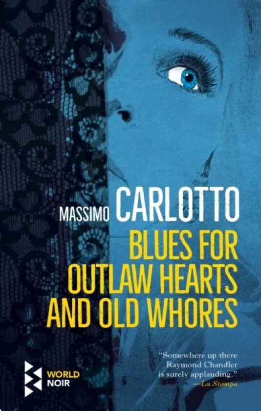 Blues for Outlaw Hearts and Old Whores av Massimo Carlotto