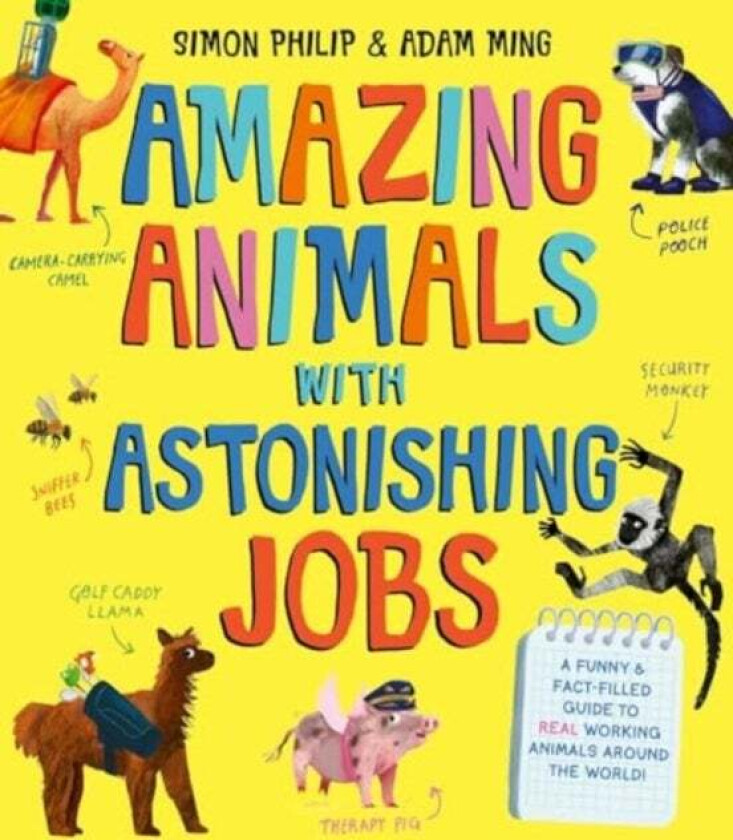 Amazing Animals with Astonishing Jobs av Simon Philip