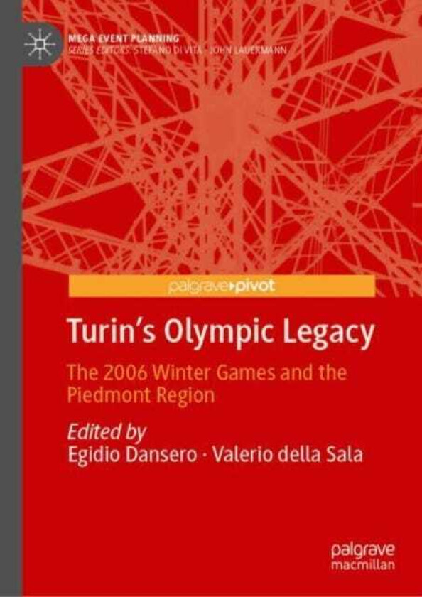 Turin's Olympic Legacy The 2006 Winter Games and the Piedmont Region
