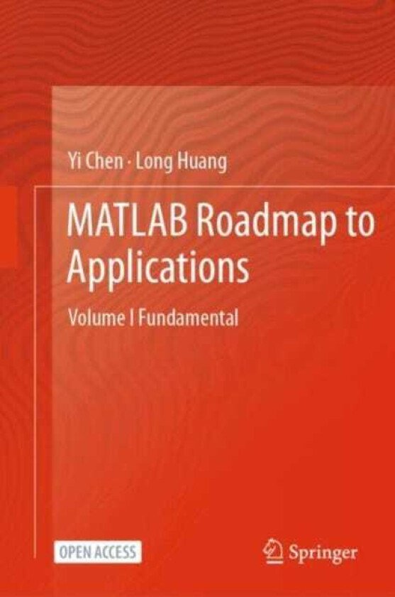 MATLAB Roadmap to Applications Volume I Fundamental