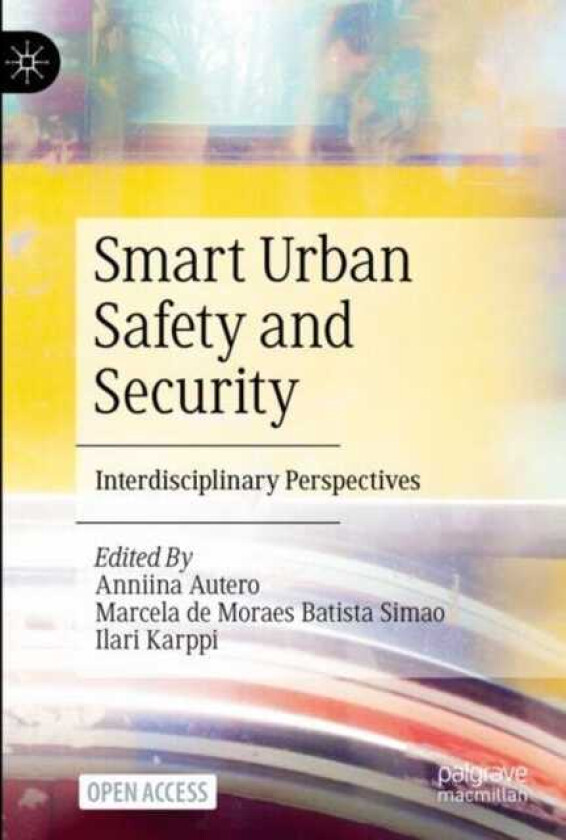 Smart Urban Safety and Security  Interdisciplinary Perspectives