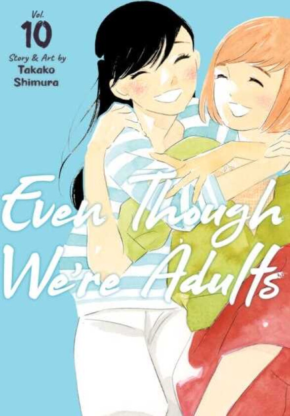 Even Though We're Adults Vol. 10