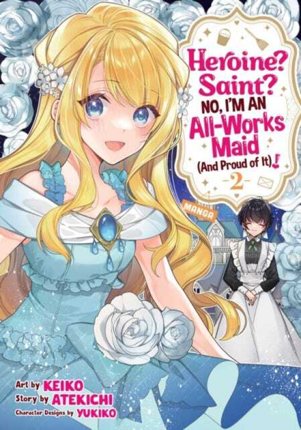 Heroine? Saint? No, I'm an AllWorks Maid (And Proud of It)! (Manga) Vol. 2
