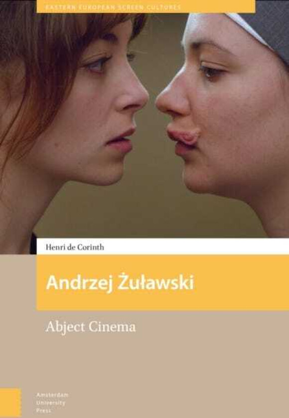 Andrzej Zulawski Abject Cinema