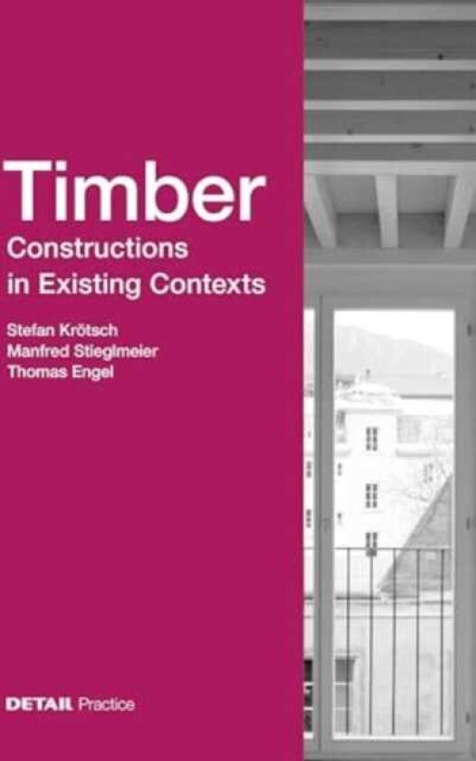 Timber Constructions in Existing Contexts