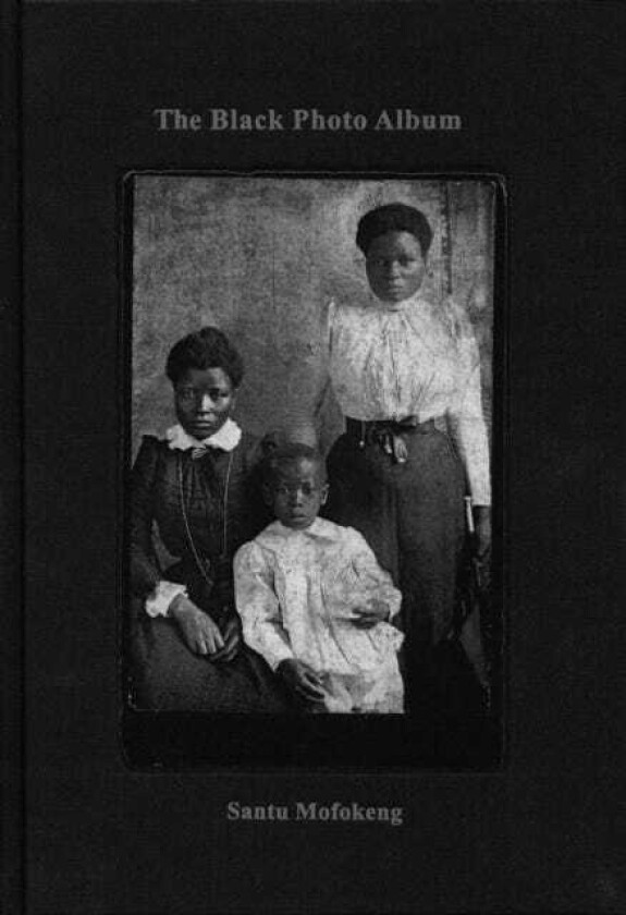 Santu Mofokeng The Black Photo Album / Look at Me: 18901950