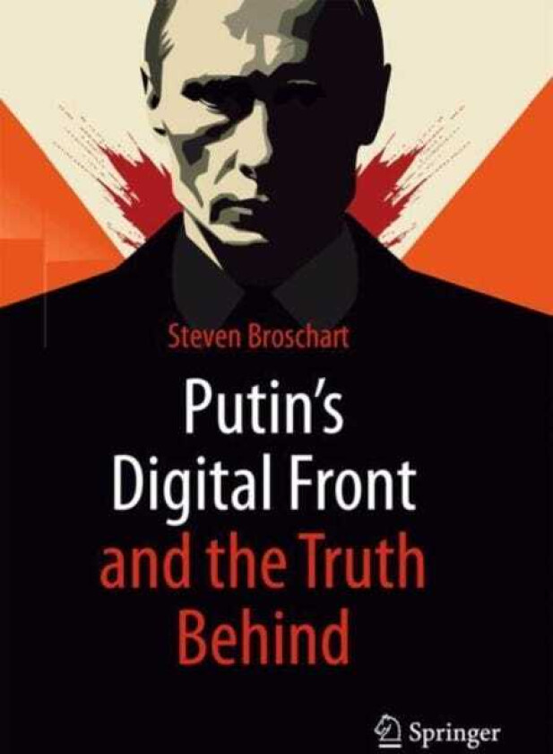 Putin's Digital Front and the Truth Behind