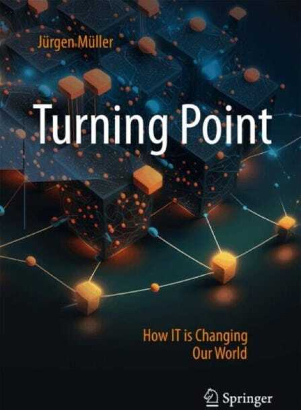 Turning Point How IT is Changing Our World