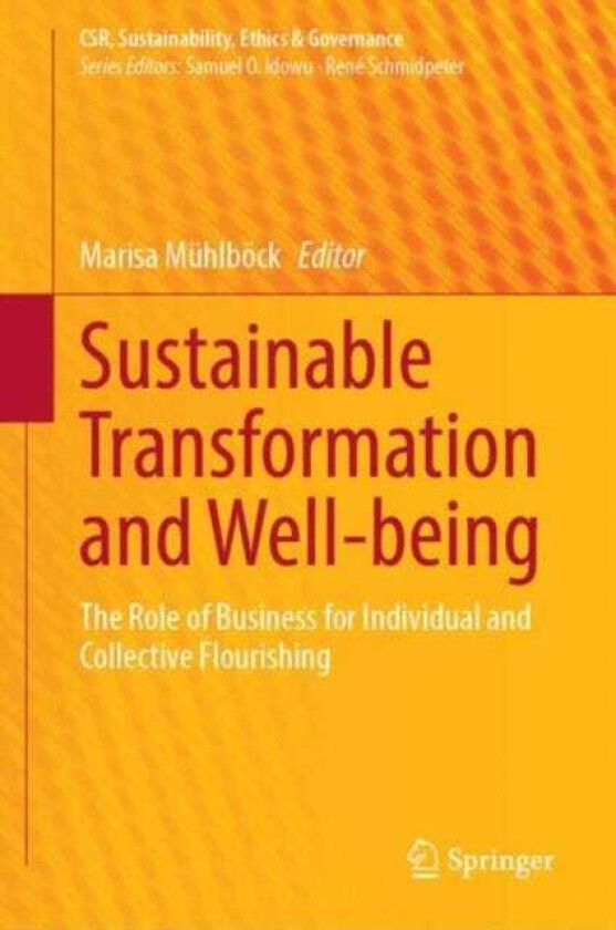 Sustainable Transformation and Wellbeing The Role of Business for Individual and Collective Flourishing