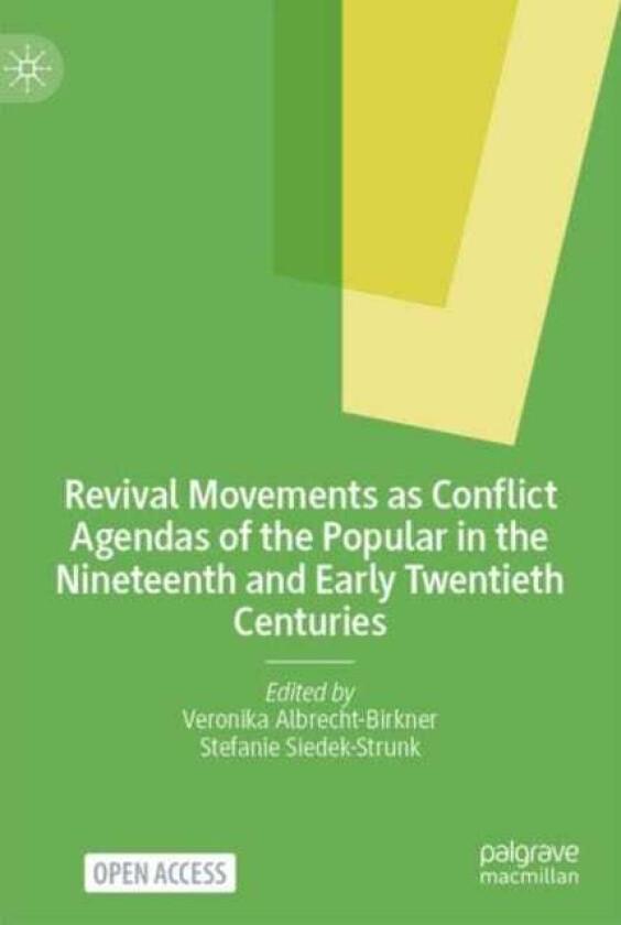 Revival Movements as Conflict Agendas of the Popular in the Nineteenth and Early Twentieth Centuries