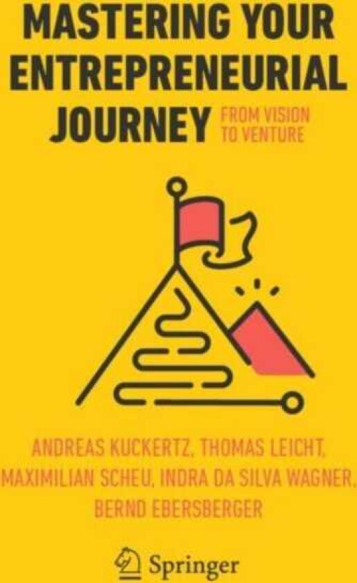 Mastering Your Entrepreneurial Journey From Vision to Venture