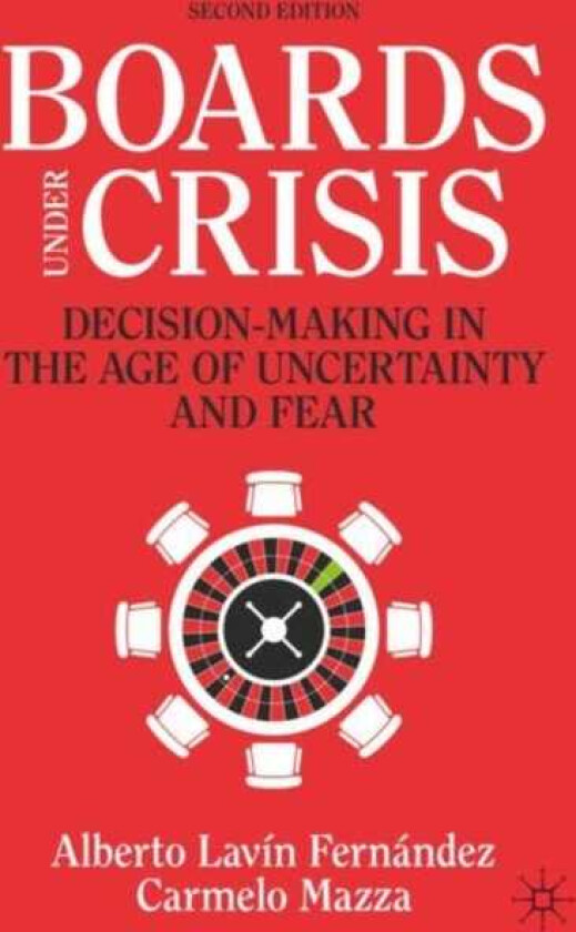 Boards Under Crisis DecisionMaking in the Age of Uncertainty and Fear